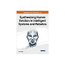 Handbook of Research on Synthesizing Human Emotion in Intelligent Systems and Robotics