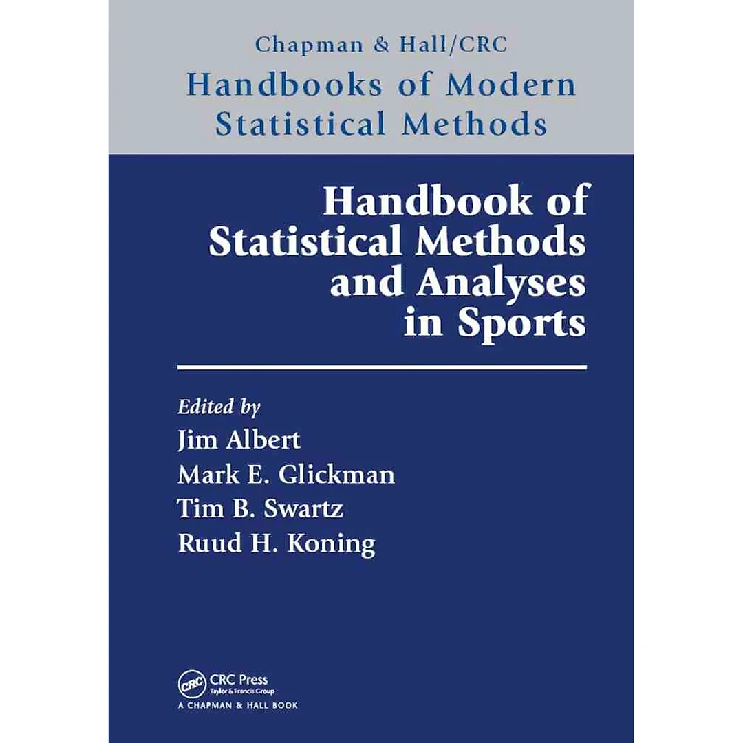 Handbook of Statistical Methods and Analyses in Sports 1st Edition