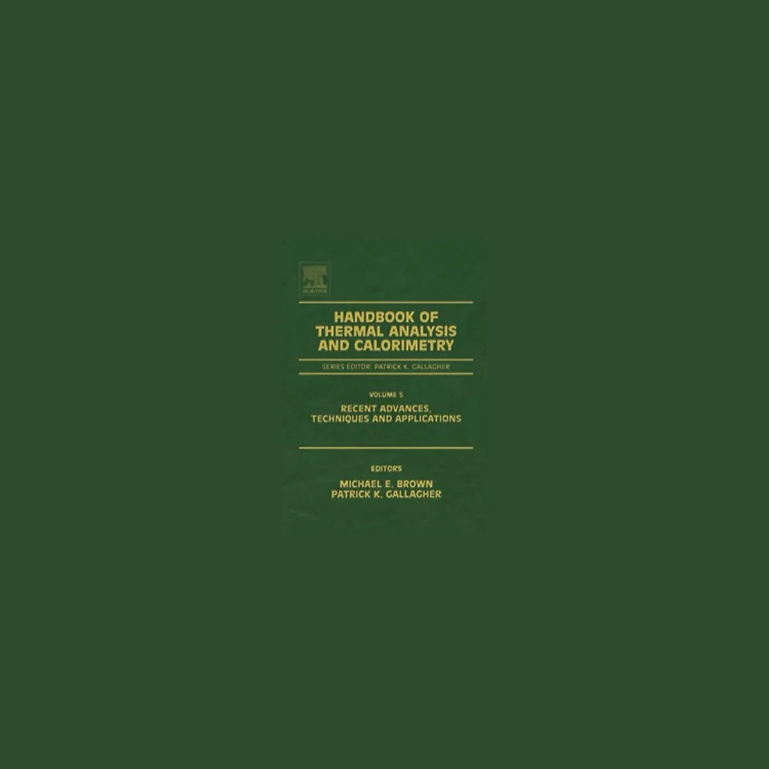 Handbook of Thermal Analysis and Calorimetry