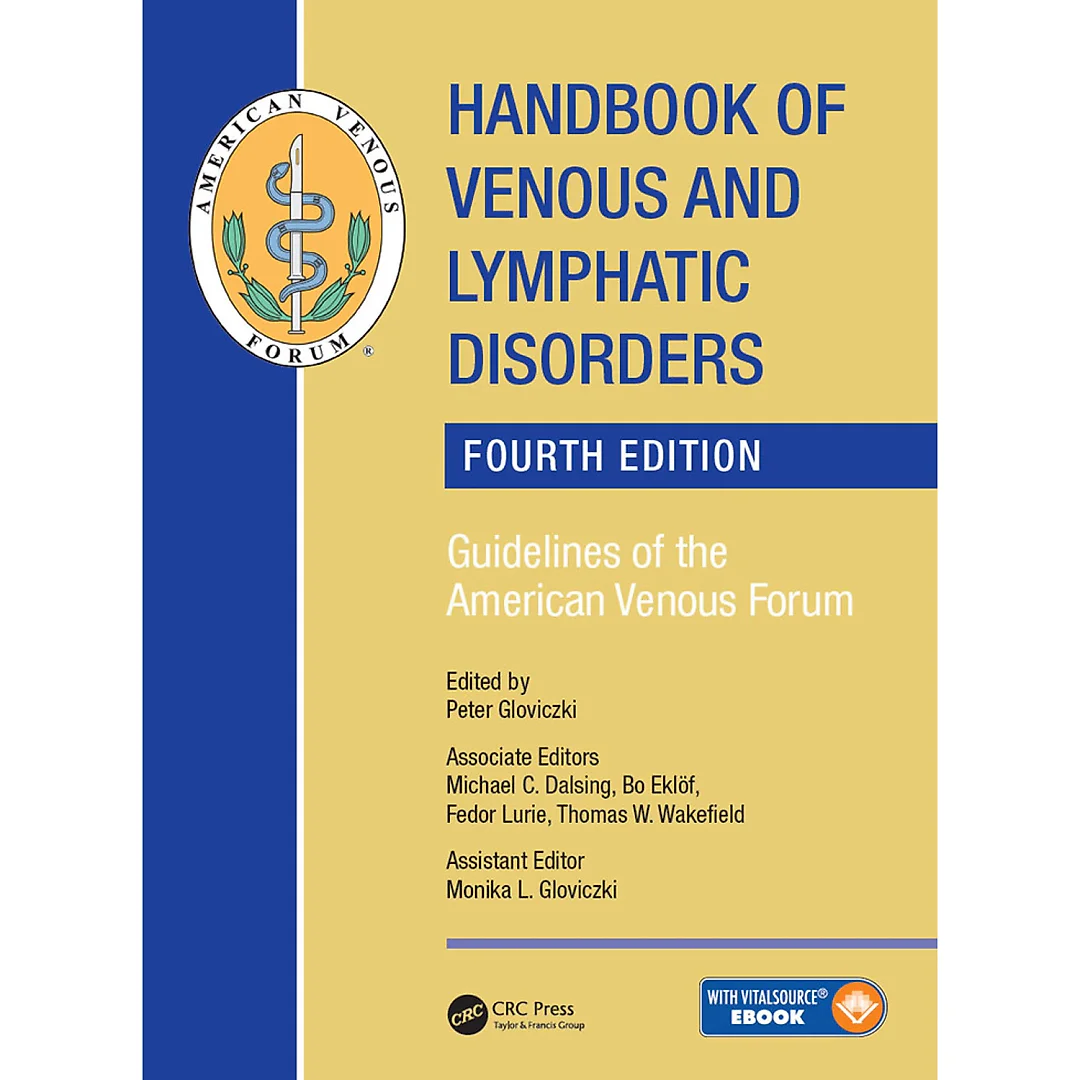 Handbook of Venous and Lymphatic Disorders: Guidelines of the American Venous Forum, Fourth Edition