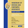Handbook of Venous and Lymphatic Disorders: Guidelines of the American Venous Forum, Fourth Edition