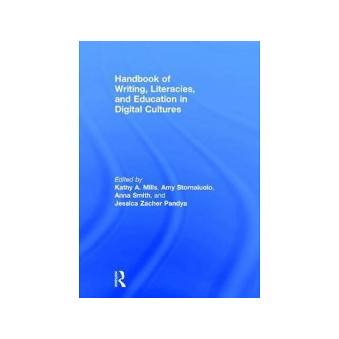 Handbook of Writing, Literacies, and Education in Digital Cultures