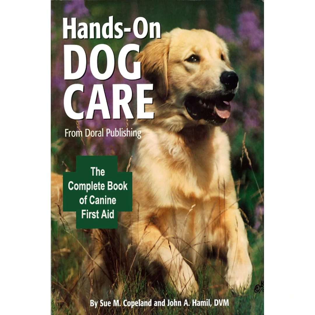 Hands-On Dog Care: The Complete Book of Canine First Aid