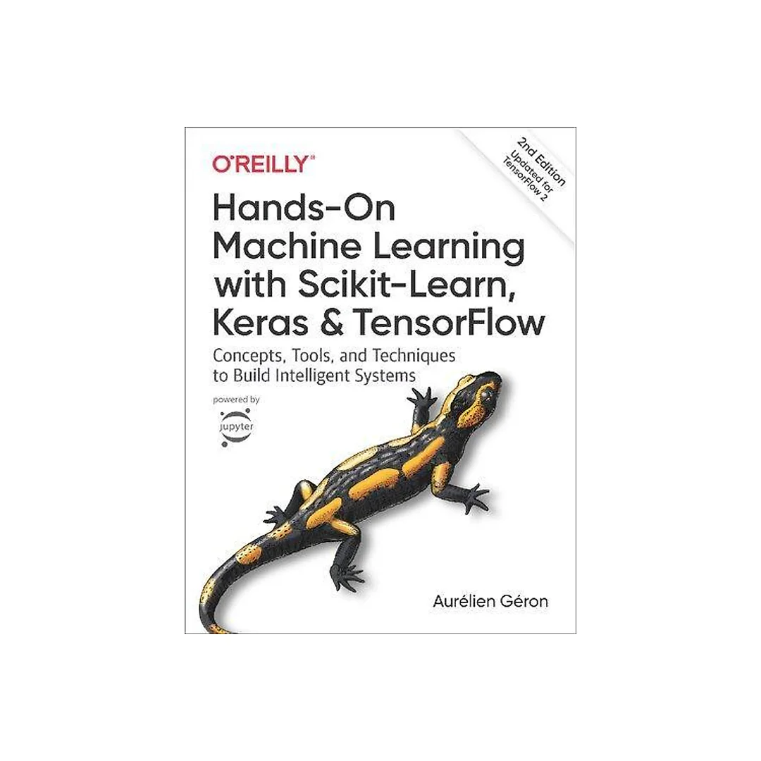 Hands On Machine Learning With Scikit Learn Keras And Tensorflow Concepts Tools And Techniques To Build Intelligent Systems 2Nd Edition