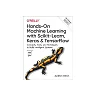 Hands On Machine Learning With Scikit Learn Keras And Tensorflow Concepts Tools And Techniques To Build Intelligent Systems 2Nd Edition