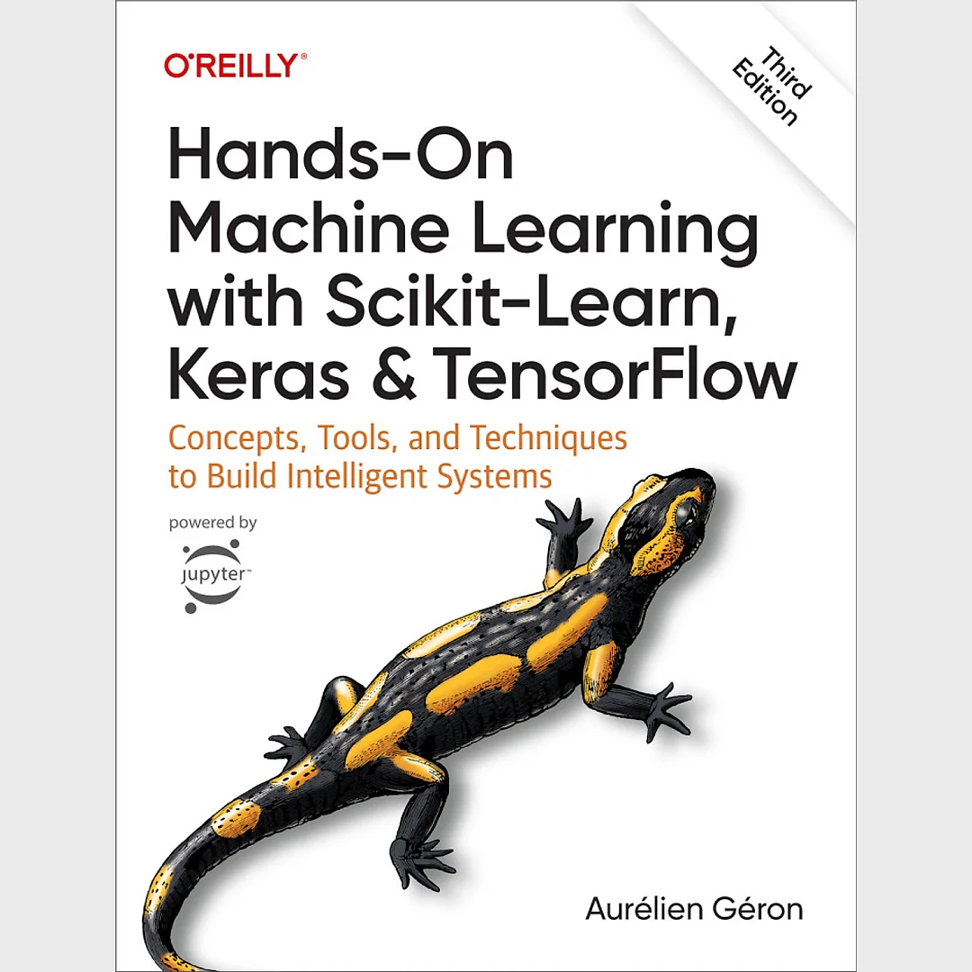 Hands-On Machine Learning with Scikit-Learn, Keras, and TensorFlow