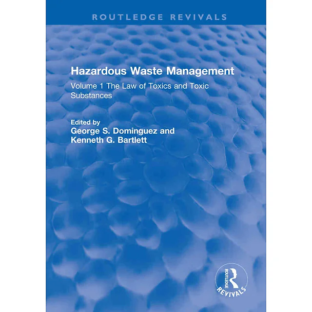 Hazardous Waste Management: Volume 1 The Law of Toxics and Toxic Substances