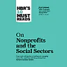 HBR's 10 Must Reads on Nonprofits and the Social Sectors (featuring "What Business Can Learn from Nonprofits" by Peter F. Drucker)