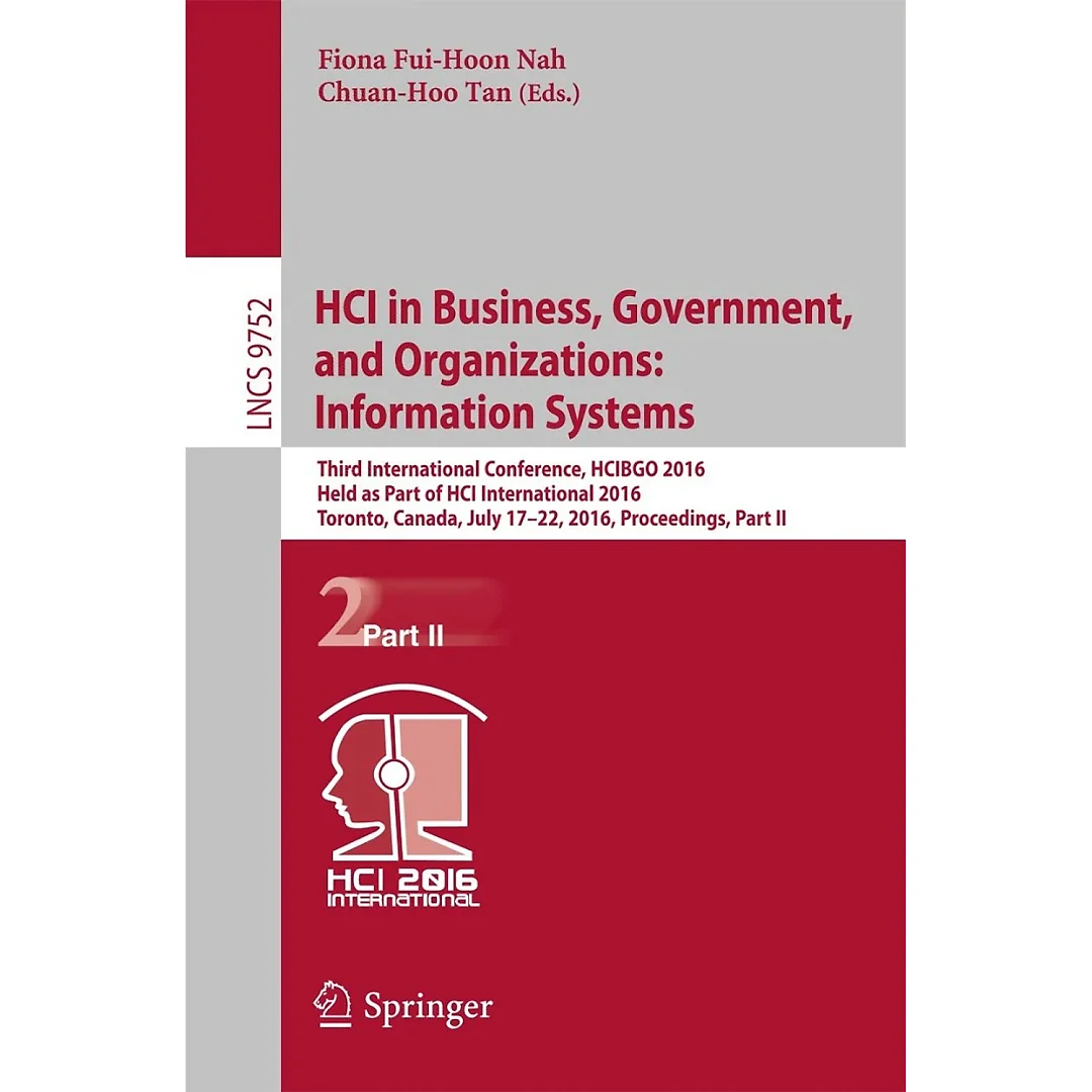 HCI in Business Government and Organizations: Information Systems Third International Conference HCIBGO 2016 Held as Part of HCI International 2016 Toronto Canada July 17-22 2016 Proceedings Part II