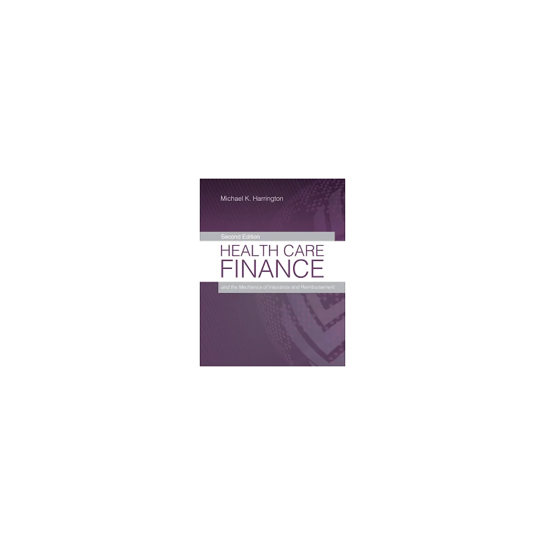 Health Care Finance and the Mechanics of Insurance and Reimbursement