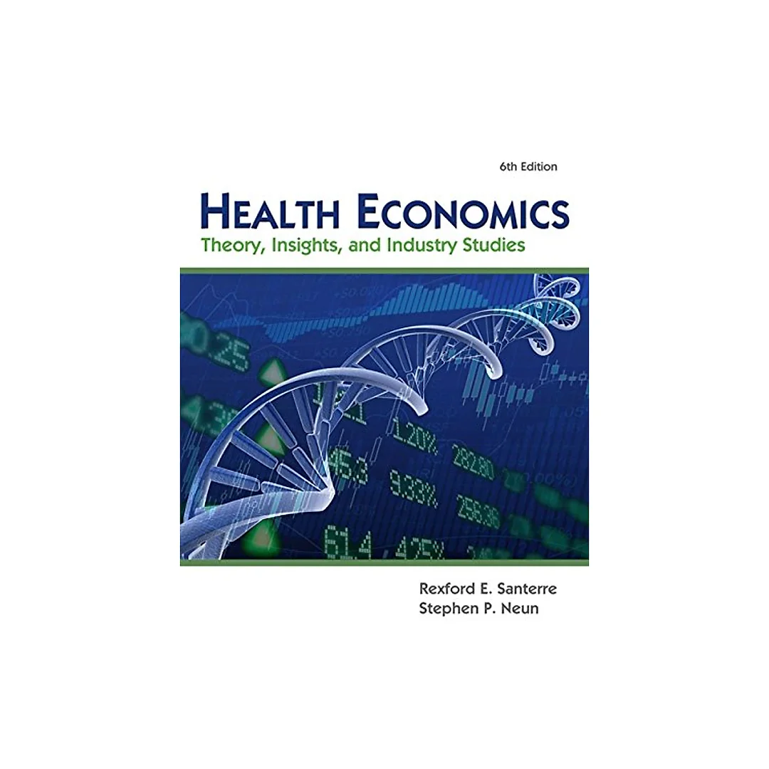 Health Economics 6th Edition by Santerre