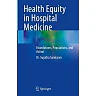 Health Equity in Hospital Medicine: Foundations Populations and Action