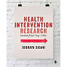 Health Intervention Research: Understanding Research Design and Methods