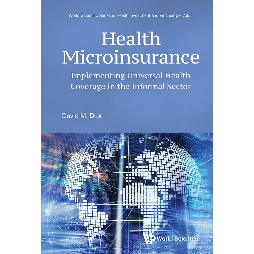 Health Microinsurance: Implementing: Universal Health Coverage In The Informal Sector Implementing Universal Health Coverage in the Informal Sector