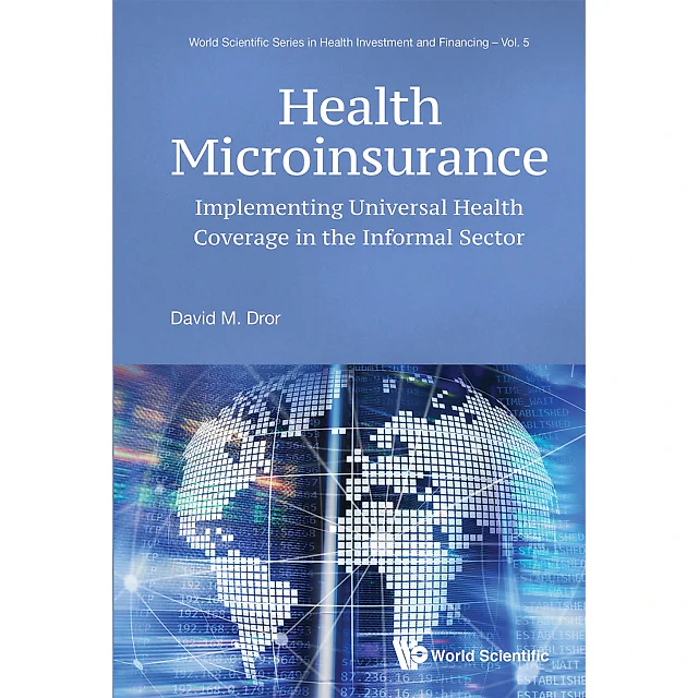 Health Microinsurance: Implementing: Universal Health Coverage In The Informal Sector Implementing Universal Health Coverage in the Informal Sector