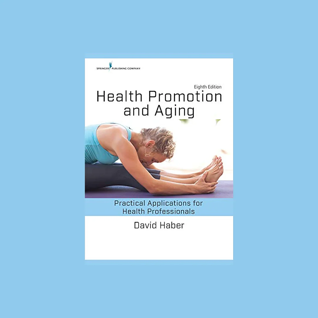 Health Promotion and Aging, Eighth Edition: Practical Applications for Health Professionals