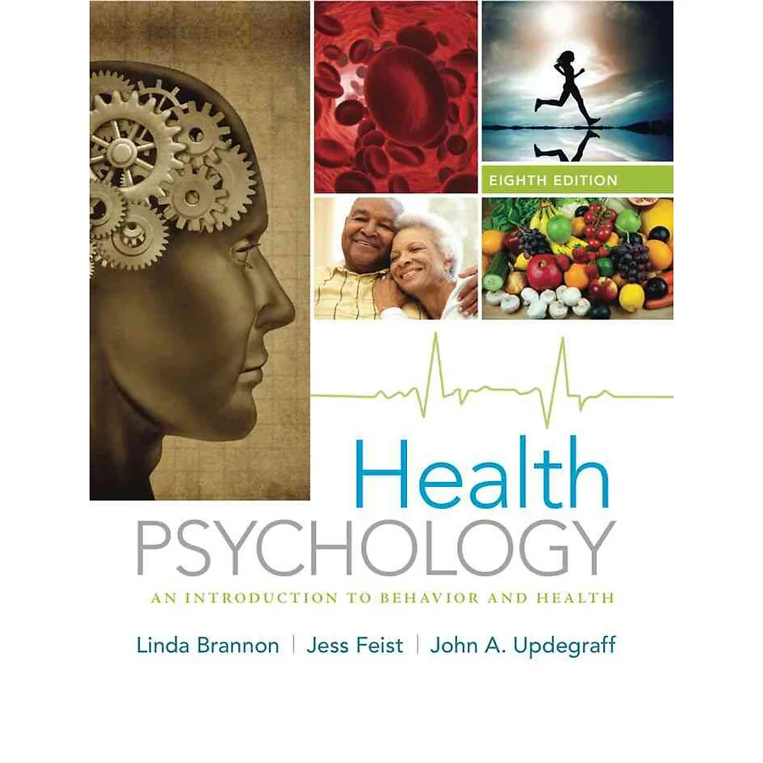 Health Psychology: An Introduction to Behavior and Health 8th Edition