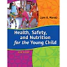 Health Safety and Nutrition for the Young Child 9th Edition