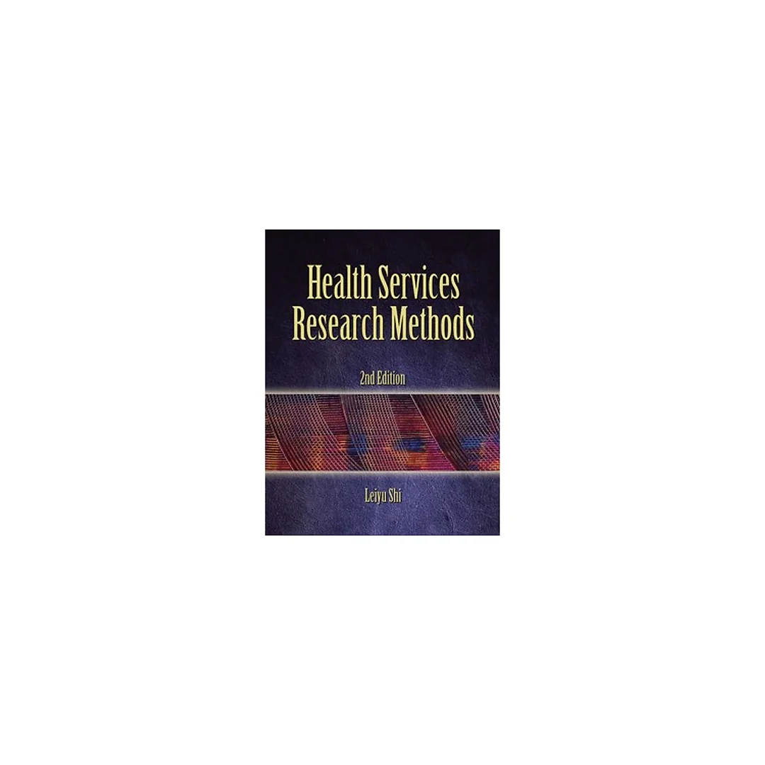 Health Services Research Methods 2nd edition by Leiyu Shi