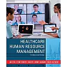 Healthcare Human Resource Management, 3rd Edition