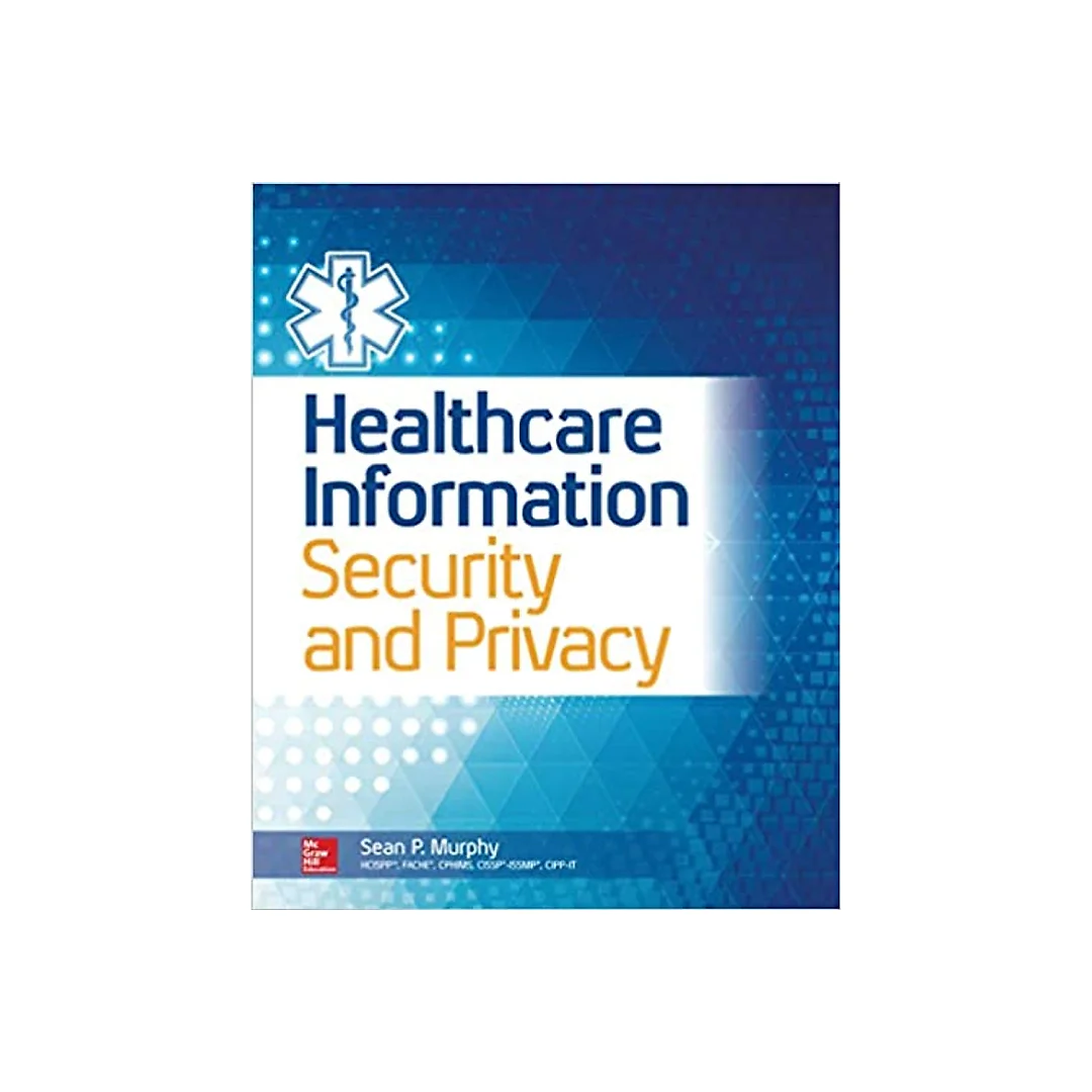 Healthcare Information Security and Privacy
