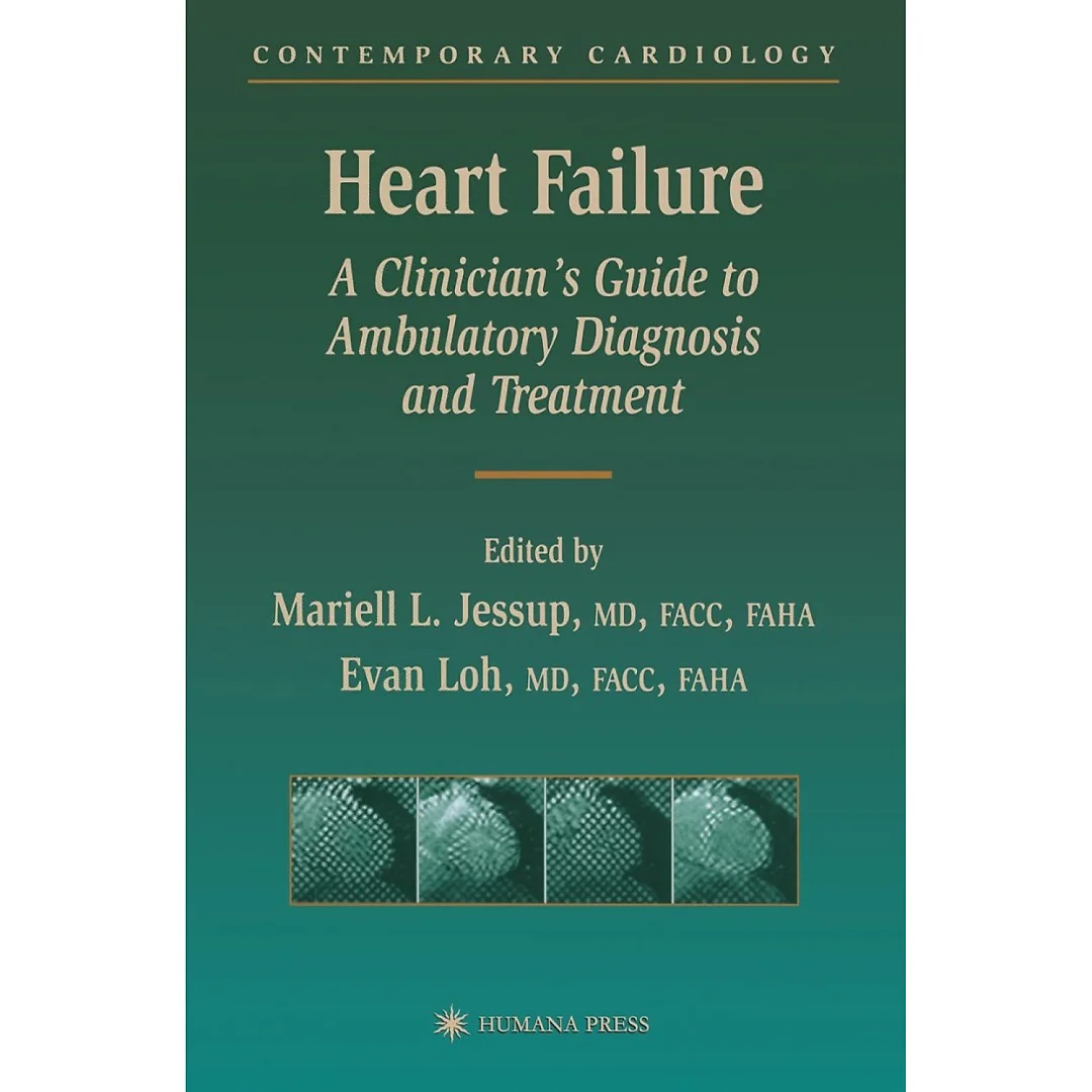 Heart Failure: A Clinician's Guide to Ambulatory Diagnosis and Treatment