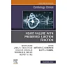 Heart Failure with Preserved Ejection Fraction, An Issue of Cardiology Clinics