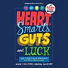 Heart Smarts Guts and Luck: What It Takes to Be an Entrepreneur and Build a Great Business