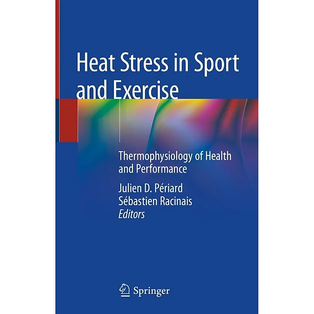 Heat Stress in Sport and Exercise: Thermophysiology of Health and Performance
