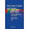 Heat Stress in Sport and Exercise: Thermophysiology of Health and Performance