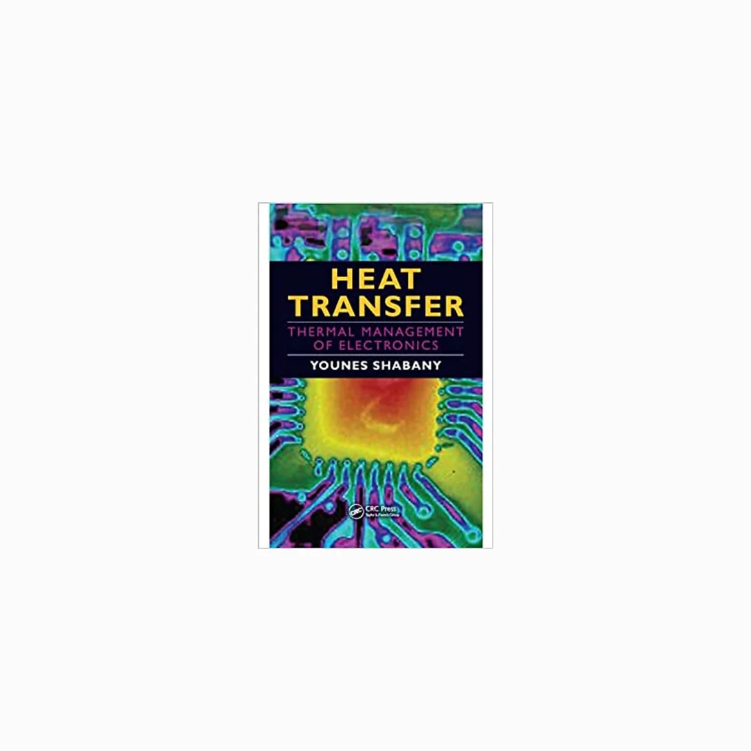 Heat Transfer: Thermal Management of Electronics