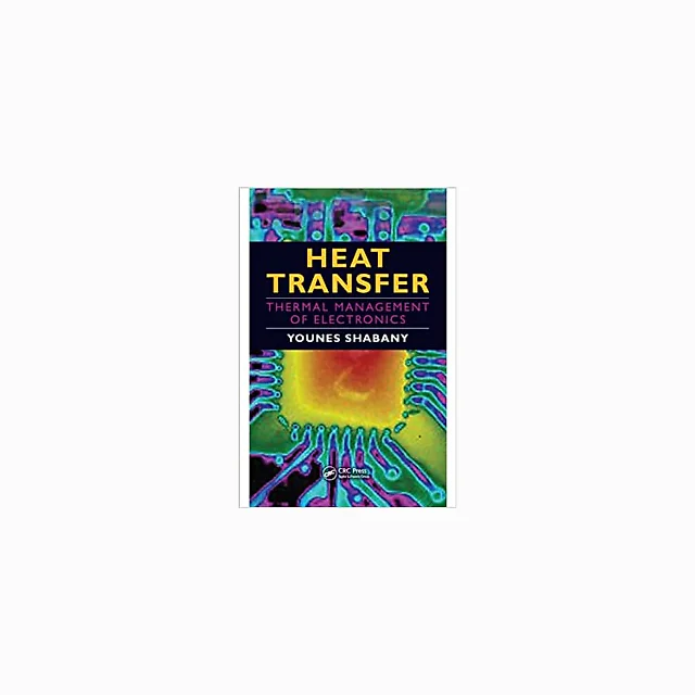 Heat Transfer: Thermal Management of Electronics