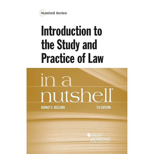 Hegland's Introduction to the Study and Practice of Law in a Nutshell