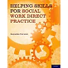 Helping Skills for Social Work Direct Practice