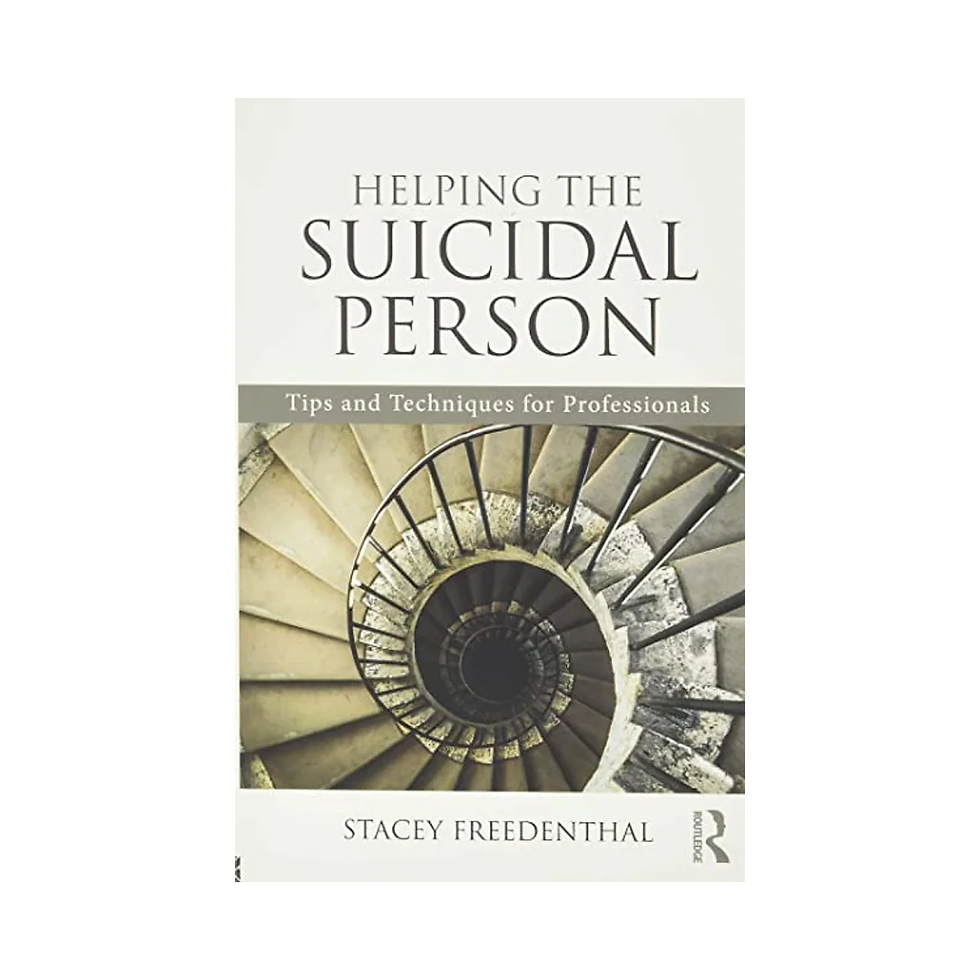Helping the Suicidal Person: Tips and Techniques for Professionals