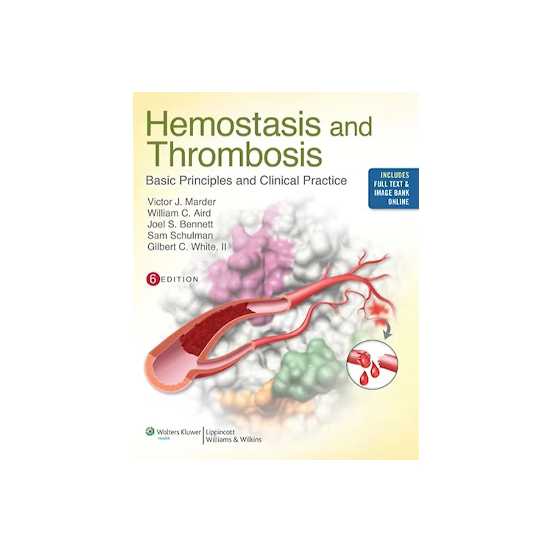 Hemostasis and Thrombosis: Basic Principles and Clinical Practice