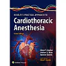 Hensley's Practical Approach to Cardiothoracic Anesthesia