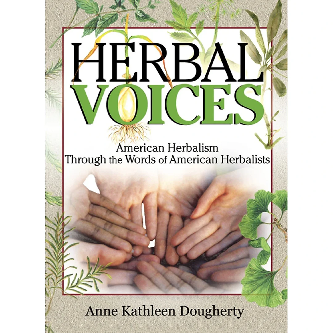 Herbal Voices: American Herbalism Through the Words of American Herbalists