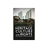Heritage, Culture and Rights: Challenging Legal Discourses