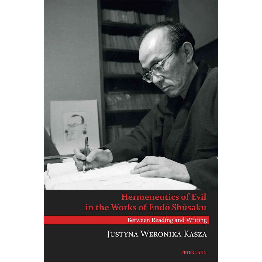 Hermeneutics of Evil in the Works of Endō Shūsaku: Between Reading and Writing