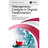 Heterogeneous Catalysis in Organic Transformations