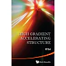 High Gradient Accelerating Structure - Proceedings Of The Symposium On The Occasion Of 70th Birthday Of Junwen Wang