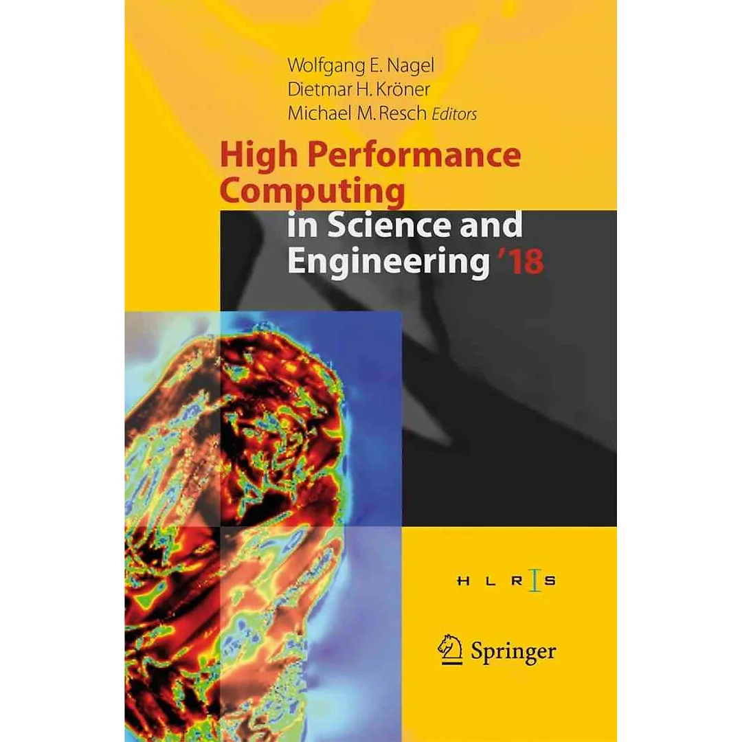 High Performance Computing in Science and Engineering ' 18: Transactions of the High Performance Computing Center Stuttgart (HLRS) 2018