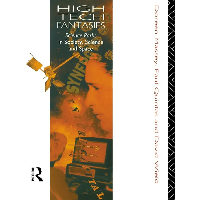High-Tech Fantasies: Science Parks in Society Science and Space