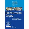 Hip Preservation Surgery: Open Arthroscopic and Endoscopic Techniques
