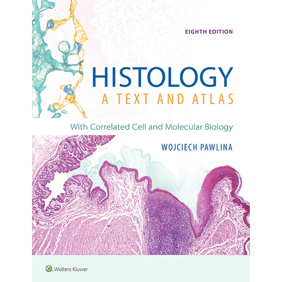 Histology: A Text and Atlas: With Correlated Cell and Molecular Biology