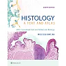 Histology: A Text and Atlas: With Correlated Cell and Molecular Biology