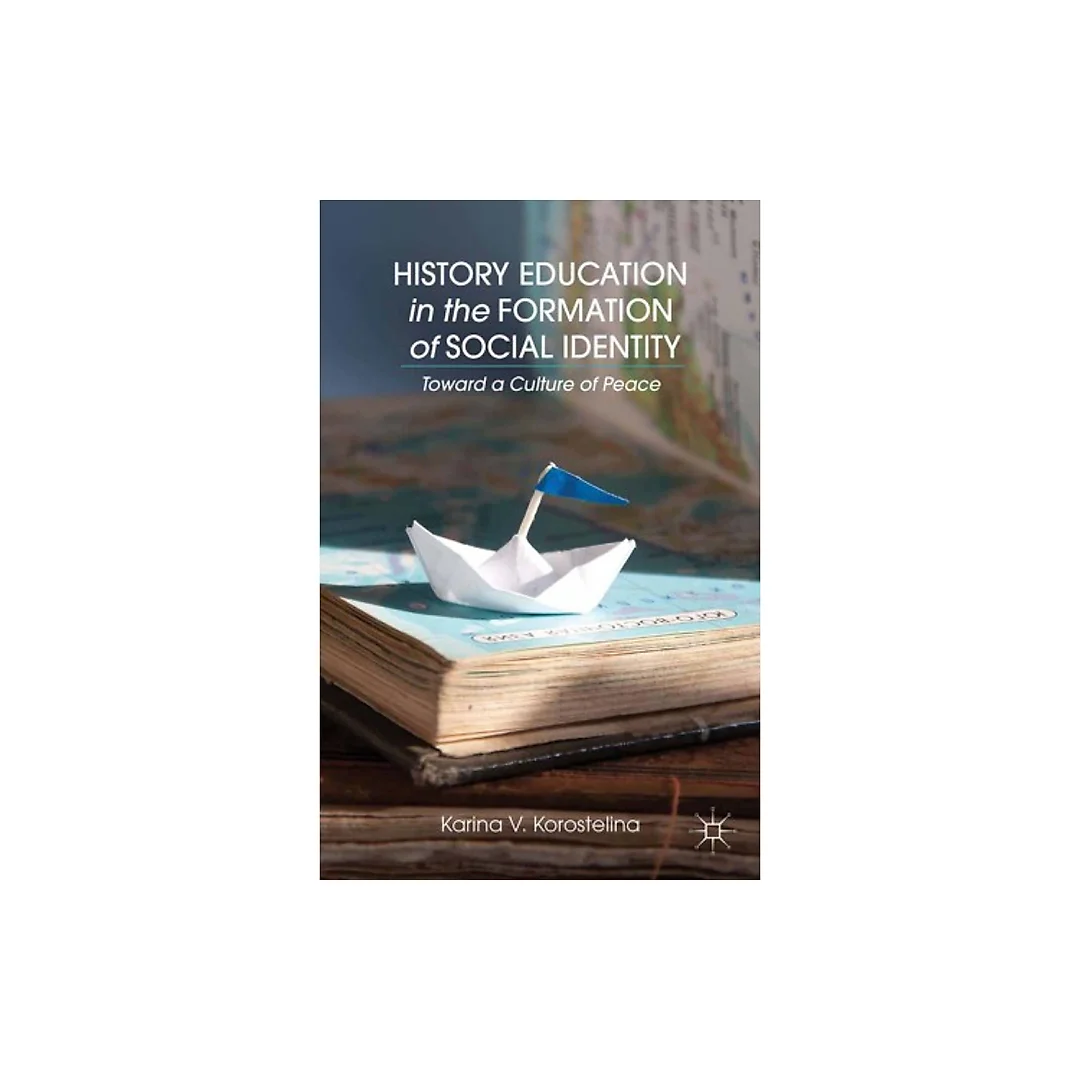 History Education in the Formation of Social Identity: Toward a Culture of Peace