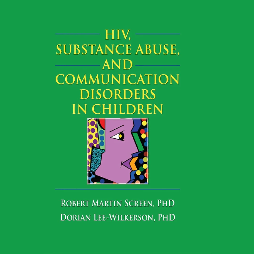 HIV Substance Abuse and Communication Disorders in Children