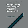 Hodge Theory and Complex Algebraic Geometry II: Volume 2